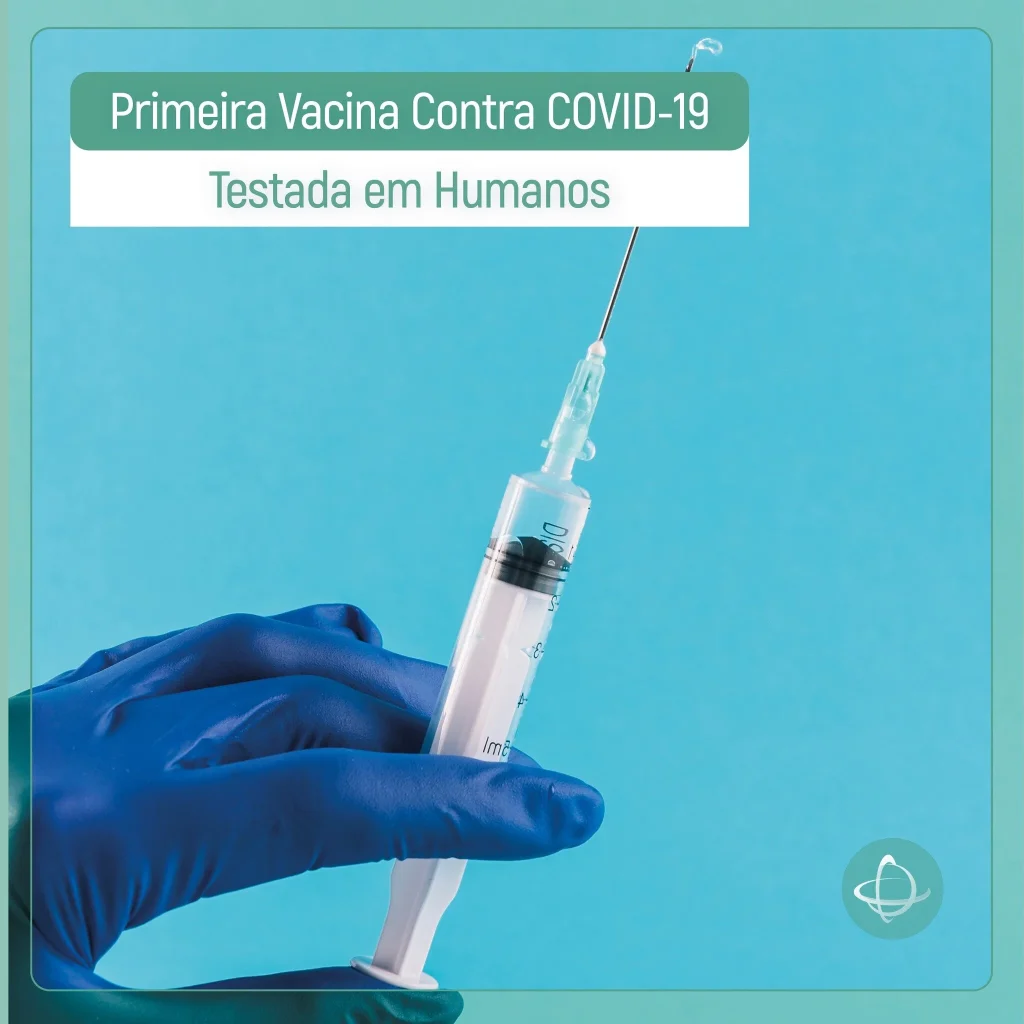 Primeira vacina contra COVID-19 testada em humanos