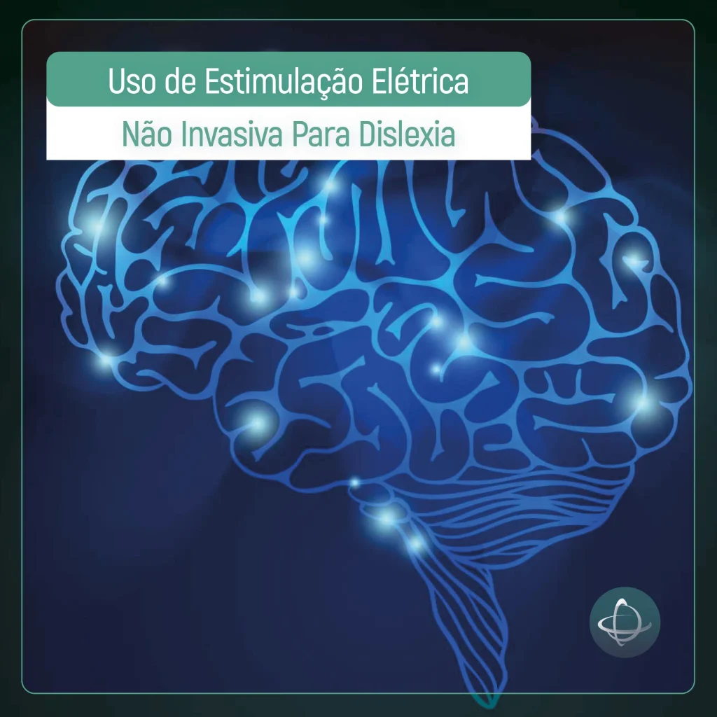 Uso de estimulação elétrica não invasiva para dislexia